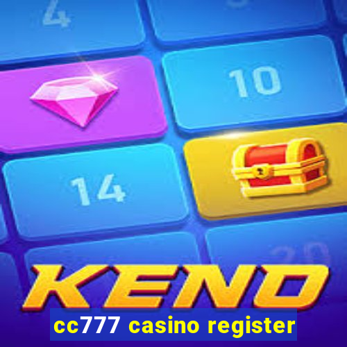 cc777 casino register